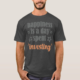 lycka är en dag som går åt till att investera t shirt
