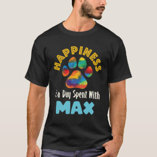 Lycka är en dag som tillbringas med maximal Hund f T Shirt