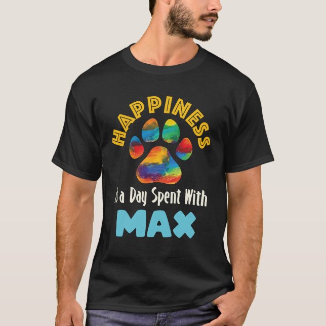 Lycka är en dag som tillbringas med maximal Hund f T Shirt (Framsida)