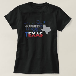 Lycka är en flygbiljett till Texas T Shirt