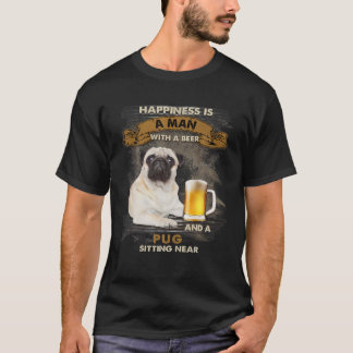 Lycka är en man med öl och en Pug Sitta Nea T Shirt