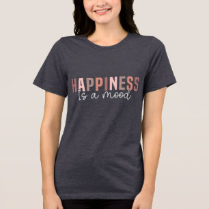 Lycka är en mood t shirt