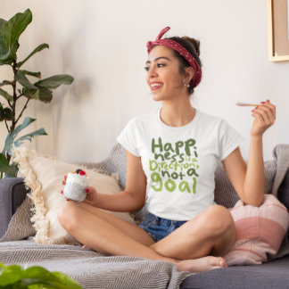 Lycka är en riktning t shirt