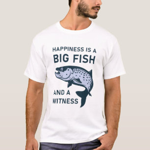 Lycka är en stor fisk och ett vittne - fiske t shirt