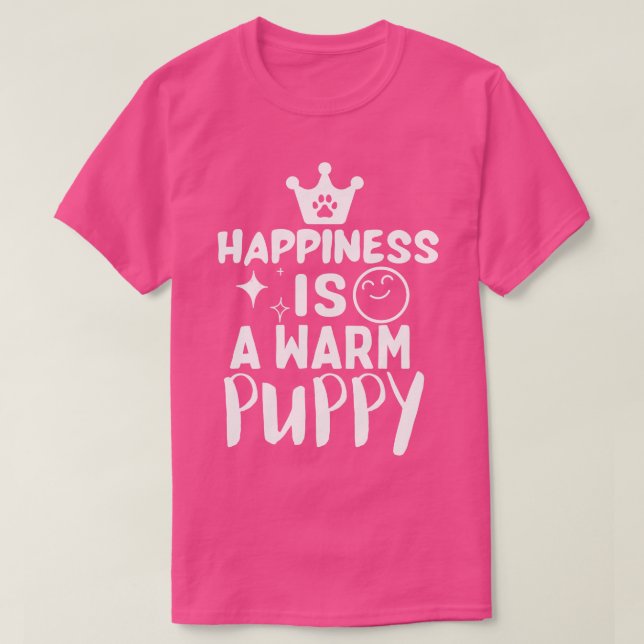 Lycka är en varm valp t shirt (Design framsida)