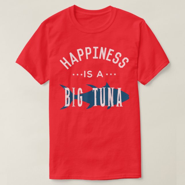 Lycka är ett stort tonfiskfiske t shirt (Design framsida)