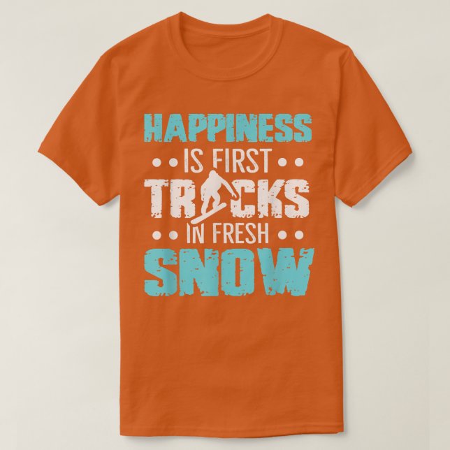 Lycka är först i färsk snö snowboard Vinter T Shirt (Design framsida)