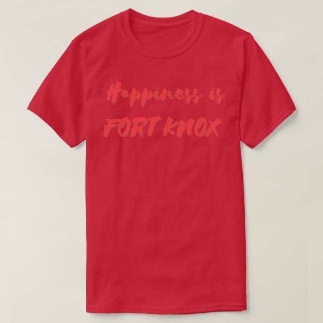 Lycka är Fort Knox T Shirt (Design framsida)