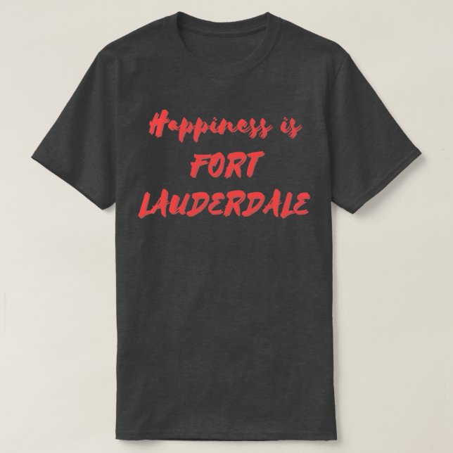 Lycka är Fort Lauderdale T Shirt (Design framsida)