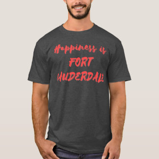 Lycka är Fort Lauderdale T Shirt