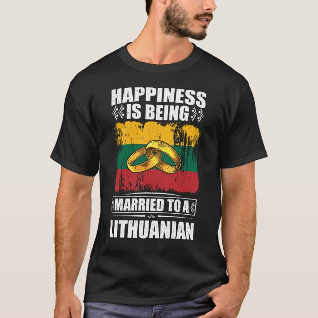 Lycka är gift med en litauisk medborgare t shirt (Framsida)