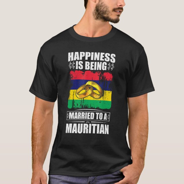 Lycka är gift med en mauritiansk medborgare t shirt (Framsida)