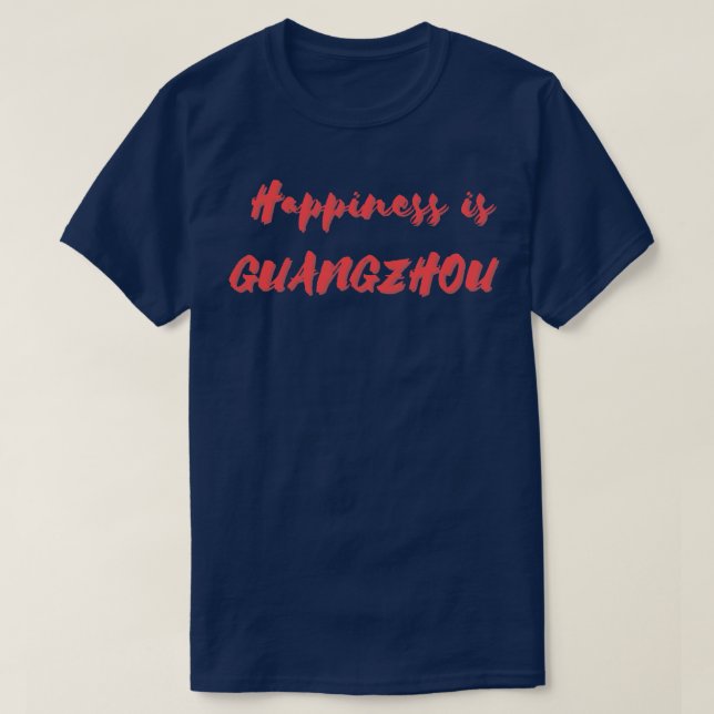 Lycka är Guangzhou T Shirt (Design framsida)
