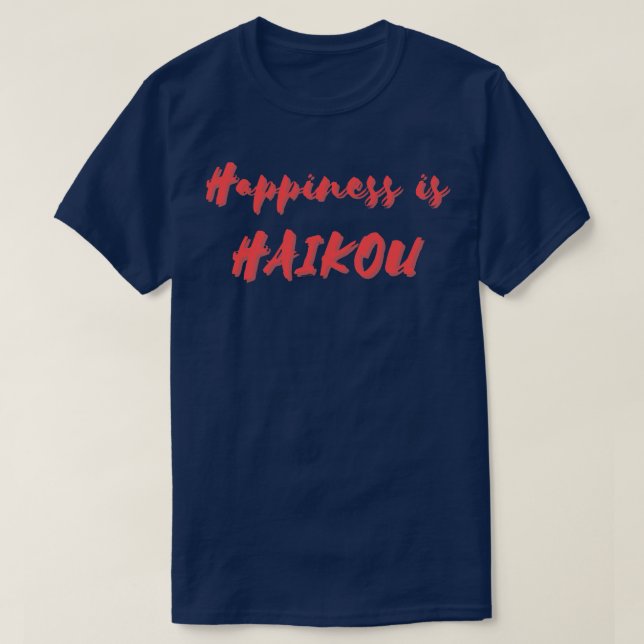 Lycka är Haikou T Shirt (Design framsida)