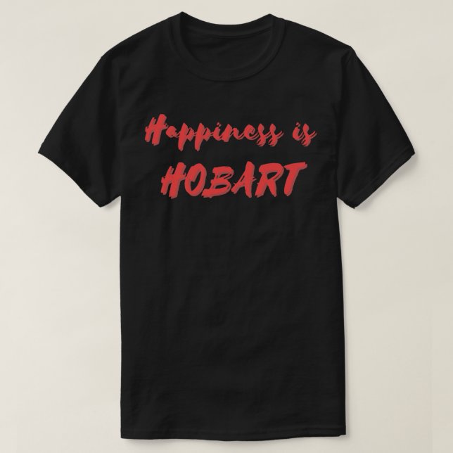 Lycka är Hobart T Shirt (Design framsida)