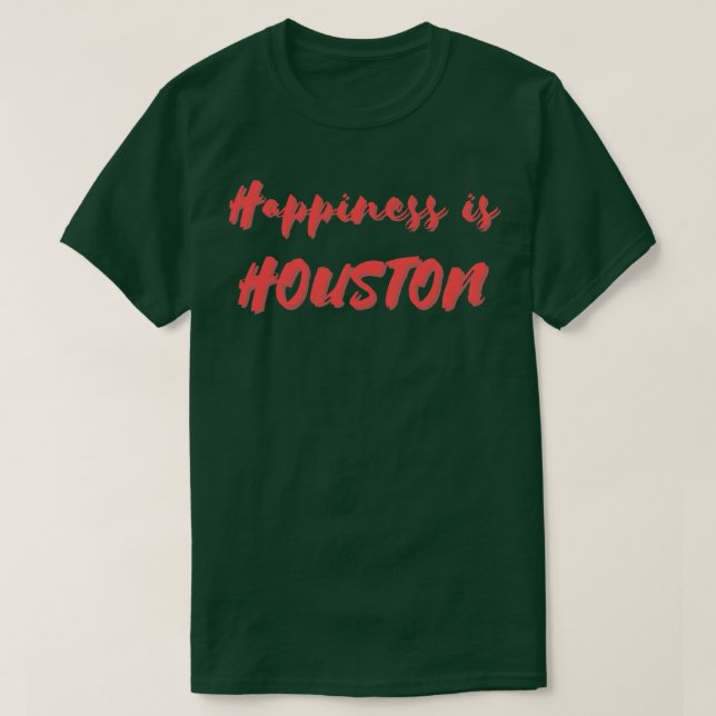 Lycka är Houston T Shirt (Design framsida)