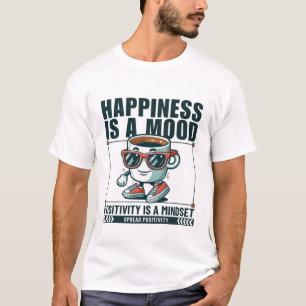 Lycka är humör t shirt