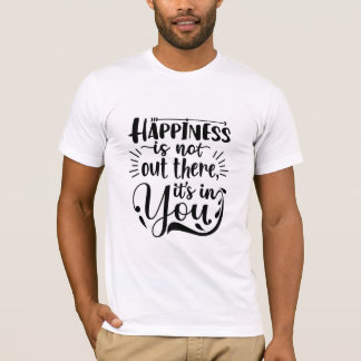 Lycka är i dig, inspirerande motivation t shirt