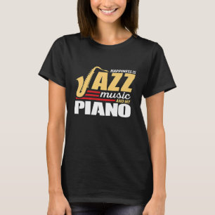 Lycka är Jazz Music och min Piano T Shirt