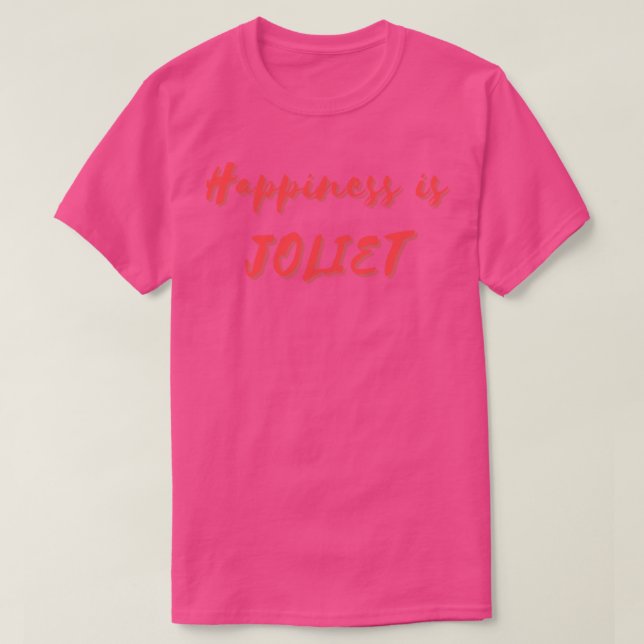 Lycka är Joliet T Shirt (Design framsida)
