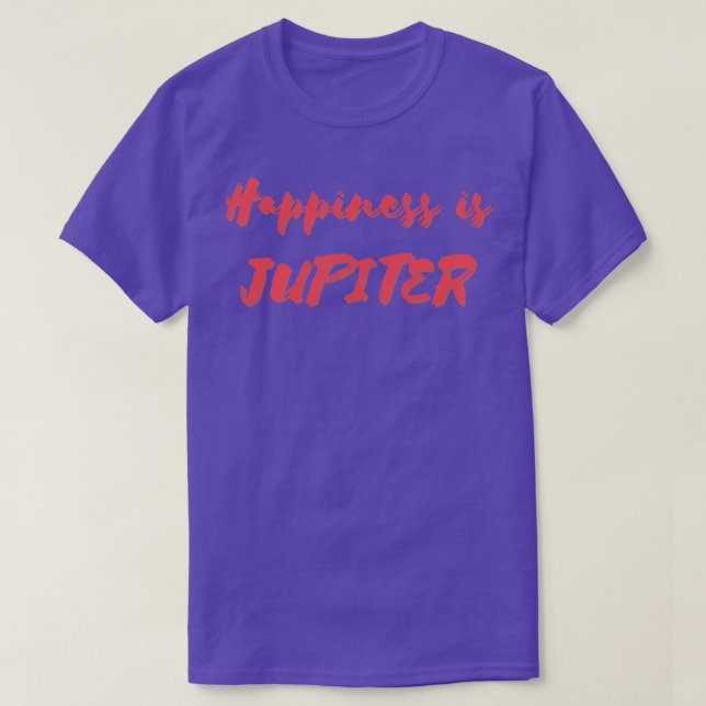 Lycka är Jupiter T Shirt (Design framsida)