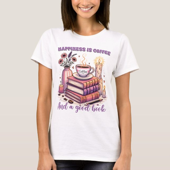 Lycka är kaffe och Bra Bok T Shirt (Framsida)