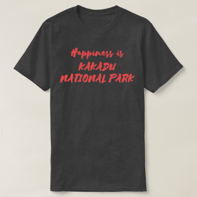 Lycka är Kakadu nationalpark T Shirt (Design framsida)