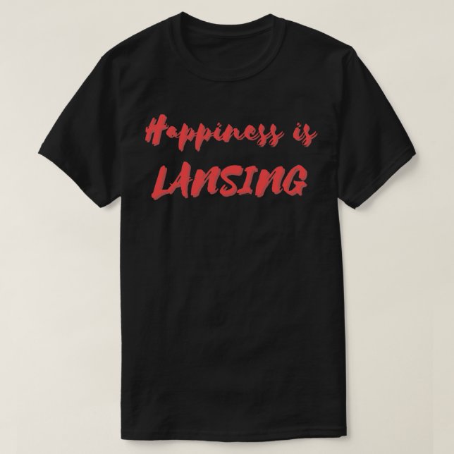 Lycka är Lansing T Shirt (Design framsida)