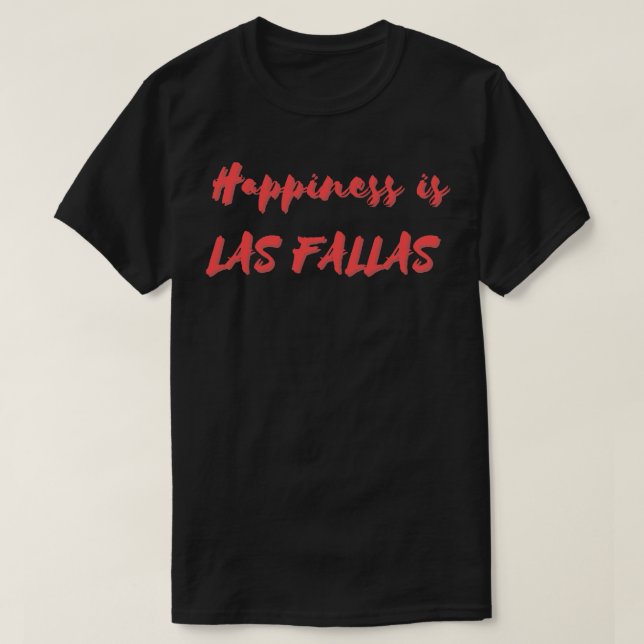 Lycka är Las Fallas T Shirt (Design framsida)