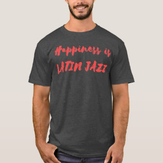 Lycka är Latin Jazz T Shirt