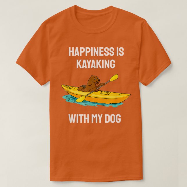 Lycka är med min Hund Kayak T Shirt (Design framsida)