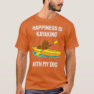 Lycka är med min Hund Kayak T Shirt