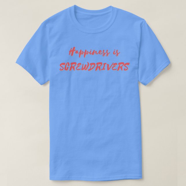Lycka är Screwdrivers T Shirt (Design framsida)