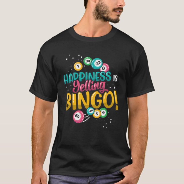 Lycka är Yelling Bingo 1 T Shirt (Framsida)