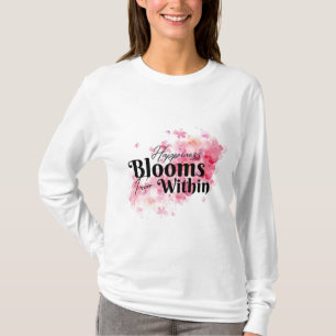 Lycka blommar inifrån t shirt