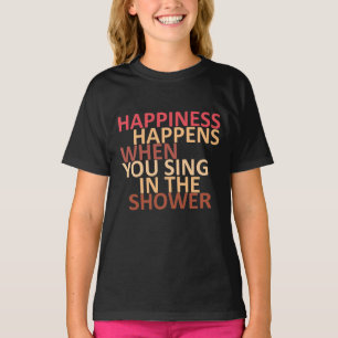 Lycka händer när du sjungor i duschen t shirt
