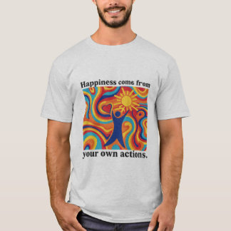 Lycka kommer från era egna handlingar t shirt