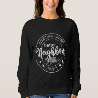 lycka till har bättre grannar än vi t shirt