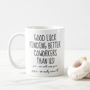 Lycka till hitta bättre koarbetare som Lämnar jobb Kaffemugg
