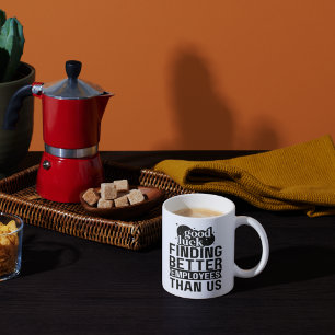 Lycka till hittar bättre anställda än USA Kaffemugg