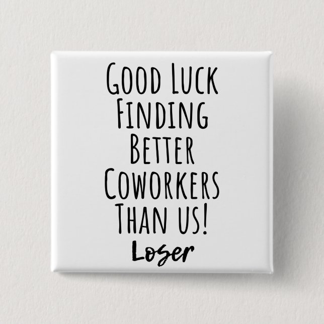 Lycka till hittar bättre koarbetare än amerikanska knapp (Framsida)