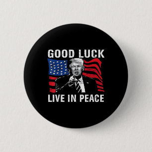 Lycka till Live In Peace Funny Donald Trump Quote Knapp