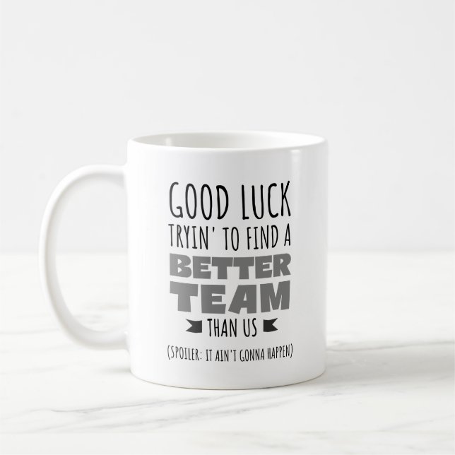 Lycka till Tryin" för att hitta ett bättre team -  Kaffemugg (Vänster)