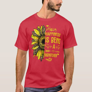 Lyckan är att vara en Dispatcher Solros Hippie W T Shirt