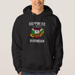 Lyckan Är Att Vara Gift Med En Burundisk Hustru Hu Hoodie