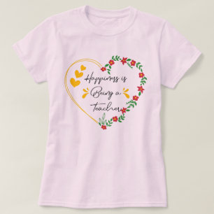 Lyckan är att vara lärare och undervisa Älskare T Shirt