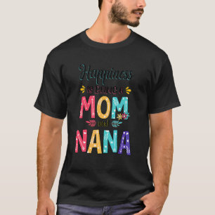 Lyckan är att vara Mamma och Nana Blommigt Mor T Shirt