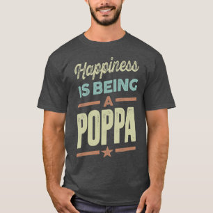 Lyckan är att vara Poppa T Shirt