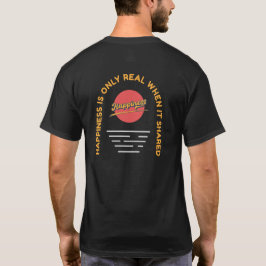 Lyckan är bara verklig när den delas - Kärlek cita T Shirt