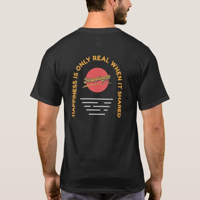 Lyckan är bara verklig när den delas - Kärlek cita T Shirt (Baksida)